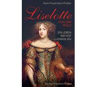 Feuerstein-Praber, K Liselotte Von Der Pfalz - (German Import) Book NEUF