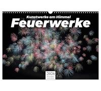 Feuerwerke - Kunstwerke am Himmel (Wandkalender 2026 DIN A3 quer), CALVENDO Monatskalender: Entdecken Sie zwölf wunderschöne Feuerwerke!