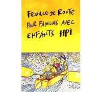 Feuille de route pour familles avec enfants HPI: Comment garder le cap avec un enfant hors norme ?
