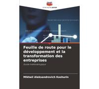 Feuille de route pour le développement et la transformation des entreprises: Guide méthodologique