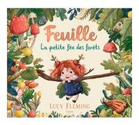 Feuille, la petite fée des forêts Lucy Fleming (Auteur)