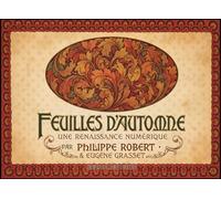 Feuilles d'Automne : Le Trésor Art Nouveau Restauré de Philippe Robert & Eugène Grasset