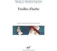 Feuilles d'herbe Walt Whitman (Auteur), Jacques Darras (Traduction)