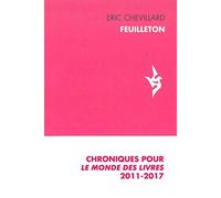 Feuilleton: Chroniques pour Le Monde des livres 2011-2017