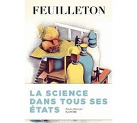 Feuilleton N° 14, Eté 2015 - La Science Dans Tous Ses États