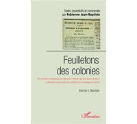 Feuilletons des colonies (Volume II), Bourbon Des poèmes et feuilletons pour découvrir l'Histoire des Iles-Soeurs Bourbon et Maurice et pour suivre les abolitions de l'esclavage en marche - Fabienne J