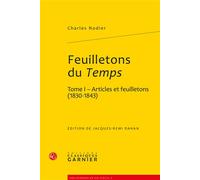 Feuilletons du Temps Articles et feuilletons (1830-1843) - Charles Nodier - Classiques Garnier - broché - Roman