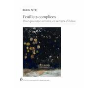 Feuillets complices: Pour quatorze artistes, en retours d'échos