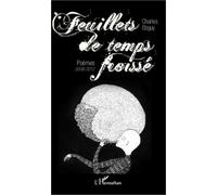 Feuillets de temps froissé Poèmes 2008-2012 - Charles Ebguy - L'harmattan - broché - Poésie