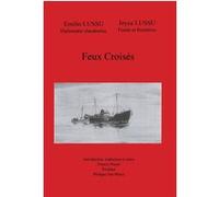 Feux croisés Emilio Lussu (Auteur), Joyce Lussu (Auteur), Francis Pascal (Traduction), Philippe San Marco (Postface)