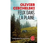 Feux dans la plaine - Olivier Ciechelski - Lgf - Poche - Roman