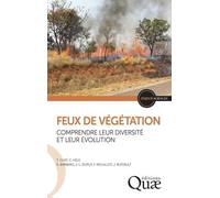 Feux De Végétation - Comprendre Leur Diversité Et Leur Évolution