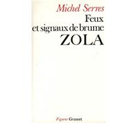 Feux et signaux de brume - Zola - Zola - Michel Serres - Grasset - Livre