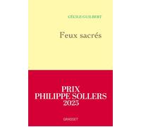 Feux sacrés - Cécile Guilbert - Grasset - broché - Roman