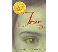 Fever 1793 Laurie Halse Anderson (Auteur)