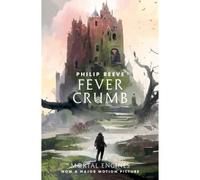 Fever Crumb - Mortal Engines (Prequel)