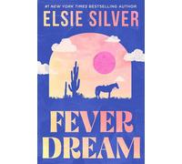 Fever Dream DISCOVER THE BRAND NEW SMALL TOWN ROMANCE SERIES FROM THE NO.1 SUNDAY TIMES BESTSELLING AUTHOR - Elsie Silver - Piatkus - ebook (ePub) - Livre