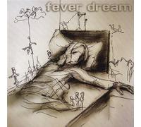 Fever Dream [Import]