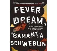 Fever Dream: SHORTLISTED FOR THE BOOKER INTERNATIONAL PRIZE 2017