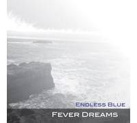 Fever Dreams by Endless Blue (2008-11-21)