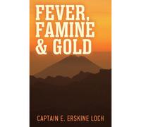 Fever, Famine, And Gold