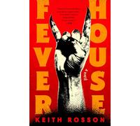 Fever House: A Novel