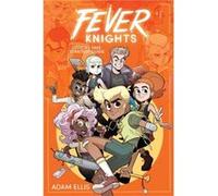 Fever Knights by Adam Ellis Adam Ellis (Auteur)