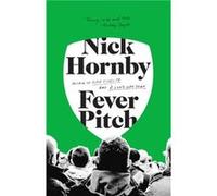 Fever Pitch by Nick Hornby Nick Hornby (Auteur)