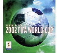 Fever Pitch Official Music of The 2002 FIFA World Cup [Import]