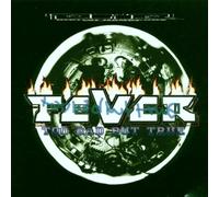 Fever – Too Bad But True