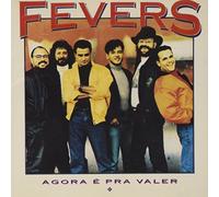 Fevers – Agora E Pra E Valer – CD