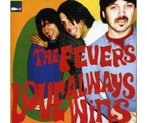 Fevers - Love Always Wins