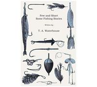 Few And Short - Some Fishing Stories