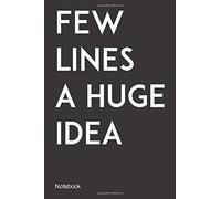 Few Lines A Huge Idea: Notebook