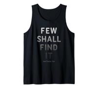 Few Shall Find it - Matthew 7:14 Jesus Quote Salvation Faith Débardeur
