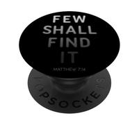 Few Shall Find it - Matthew 7:14 Jesus Quote Salvation Faith PopSockets PopGrip Adhésif