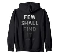 Few Shall Find it - Matthew 7:14 Jesus Quote Salvation Faith Sweat à Capuche