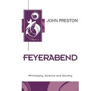 Feyerabend: Philosophy, Science and Society