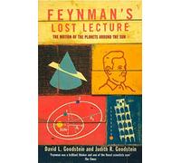 Feynman's Lost Lecture: The Motions of Planets Around the Sun: Motion of Planets Around the Sun by David L Goodstein (1-May-1997) Paperback