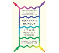 Feynman's Rainbow: A Search for Beauty in Physics and in Life Léonard Mlodinow Léonard Mlodinow (Auteur)