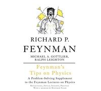 Feynman's Tips on Physics: How to Tackle Physics' Toughest Problems, from the Feynman Lectures on Physics and Everywhere Else by Feynman, Richard, Gottlieb (2012) Paperback