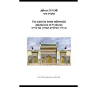 Fez and the latest millennial generation - פז וסוף דור בן אלפי שנים במרוקו