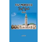 FEZ MOROCCO TRAVEL GUIDE 2026: A Cruise Adventure Book for Couples, Solo, Family, and First Timers