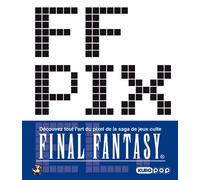 FF Pixel - Enix Square - Kurokawa Eds - broché - Guide