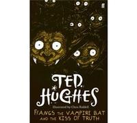 Ffangs The Vampire Bat And The Kiss Of Truth (Paperback) Ted Hughes, (Auteur)
