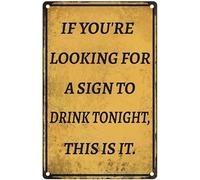 FGHFDHG Panneau en métal humoristique « If You're Looking for a Sign to Drink Tonight This is it » - 20,3 x 15,2 cm