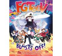 FGTeeV: Blasts Off!: A Wild Journey Through the Cosmos with YouTube's Favorite Gamer Family