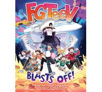 FGTeeV: Blasts Off!: A Wild Journey Through the Cosmos with YouTube's Favorite Gamer Family