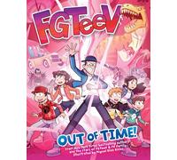 FGTeeV: Out of Time!: A Time-Travel Graphic Novel Adventure About Family Teamwork and Saving History
