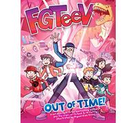 FGTeeV: Out of Time!: Graphic Novel Fun for 5+ Year Olds